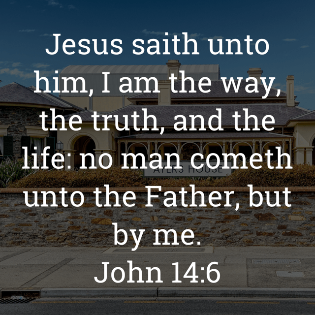 The image bears the text:
Jesus saith unto him, I am the way, the truth, and the liferno man cometh unto the Father, but by me.
John 14:6 KJV
