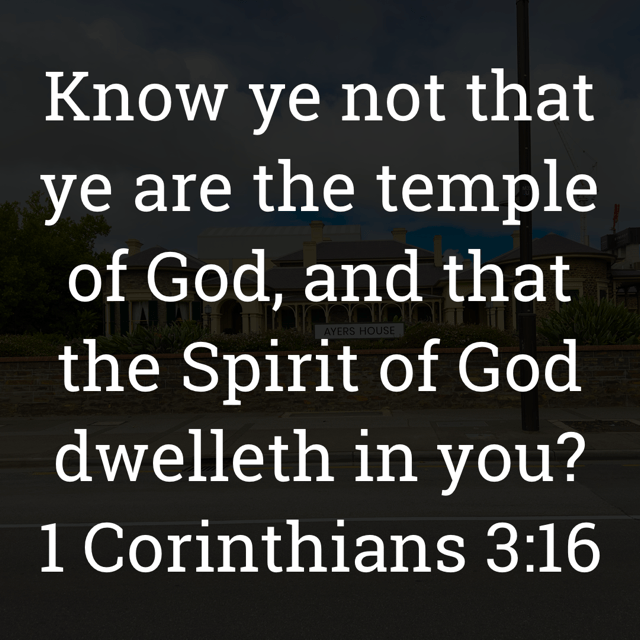 The image bears the text:
Know ye not that ye are the temple of God, and that the Spirit of God dwelleth in you?
1 Corinthians 3:16 KJV