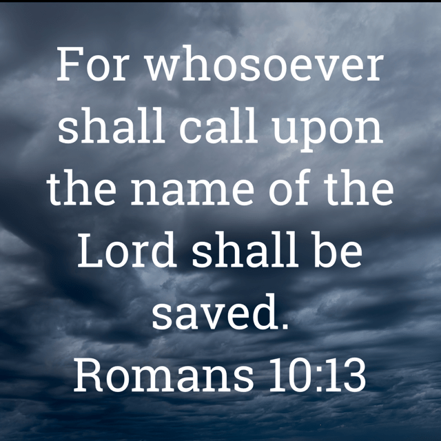 The image bears the text:
For whosoever shall call upon the name of the Lord shall be saved.
Romans 10:13 KJV