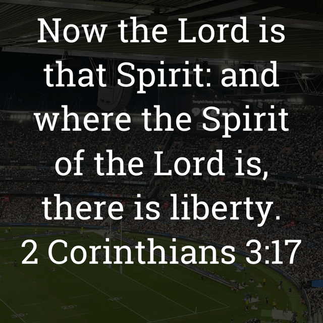 The image bears the text:
Now the Lord is that Spirit: and where the Spirit of the Lord is, there is liberty.
2 Corinthians 3:17 KJV