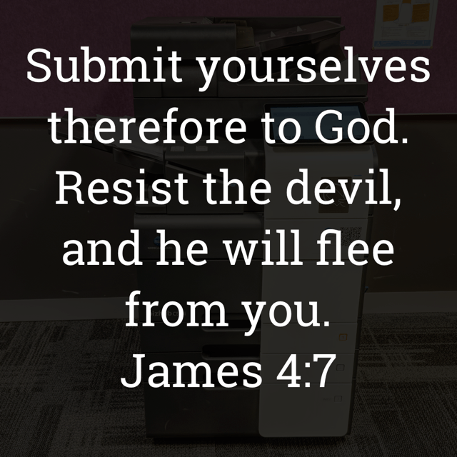 The image bears the text:
Submit yourselves therefore to God.
Resist the devil, and he will flee trom you.
James 4:7 KJV