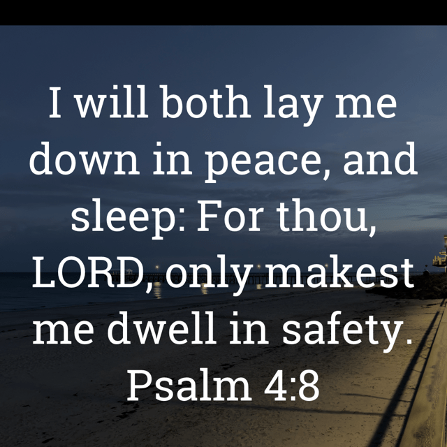 The image bears the text:
I will both lay me down in peace, and sleep: For thou, LORD, only makest me dwell in safety.
Psalm 4:8 KJV