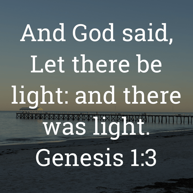 The image bears the text:
And God said, Let there be light: and there was light.
Genesis 1:3 KJV