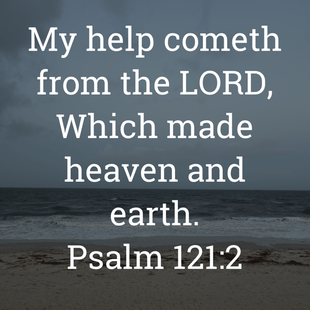 The image bears the text:
My help cometh from the LORD, Which made heaven and earth.
Psalm 121:2 KJV